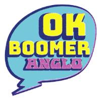 OK BOOMER ANGLO