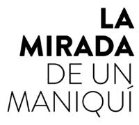 LA MIRADA DE UN MANIQUÍ