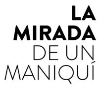 LA MIRADA DE UN MANIQUÍ