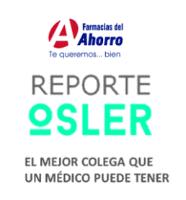 A FARMACIAS DEL AHORRO TE QUEREMOS... BIEN REPORTE OSLER EL MEJOR COLEGA QUE UN MÉDICO PUEDE TENER