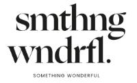 SMTHNG WNDRFL. SOMETHING WONDERFUL