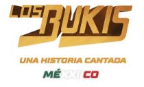 LOS BUKIS UNA HISTORIA CANTADA MÉXXIICO