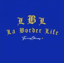 LA BORDER LIFE LBL THE MOST FAMOUS