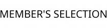 MEMBER'S SELECTION