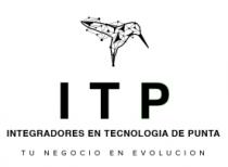 ITP INTEGRADORES EN TECNOLOGIA DE PUNTA TU NEGOCIO EN EVOLUCION