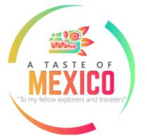 A TASTE OF MEXICO