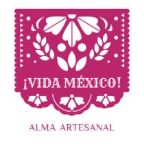 ¡VIDA MEXICO! ALMA ARTESANAL