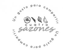 CUATRO SAZONES UN GUSTO PARA COMPARTIR