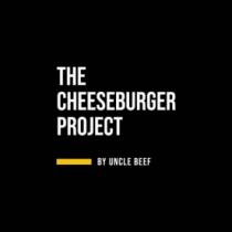 THE CHEESEBURGER PROJECT BY UNCLE BEEF