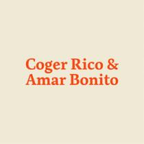 COGER RICO Y AMAR BONITO