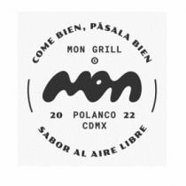 MON GRILL MON COME BIEN; PÁSALA BIEN SABOR AL AIRE LIBRE