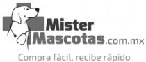 MISTER MASCOTAS.COM.MX COMPRA FÁCIL; RECIBE RÁPIDO