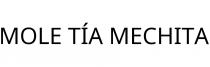 MOLE TÍA MECHITA