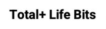 TOTAL LIFE BITS