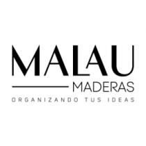 MALAU MADERAS ORGANIZANDO TUS IDEAS