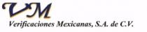 VERIFICACIONES MEXICANAS S.A. DE C.V.