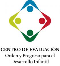 CENTRO DE EVALUACIÓN ORDEN Y PROGRESO PARA EL DESARROLLO INFANTIL