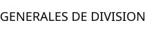 GENERALES DE DIVISION