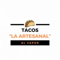 TACOS LA ARTESANAL AL VAPOR