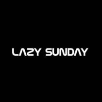 LAZY SUNDAY