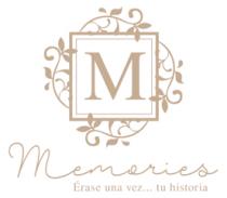 MEMORIES; ERASE UNA VEZ TU HISTORIA
