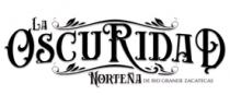 LA OSCURIDAD NORTEÑA DE RIO GRANDE; ZACATECAS