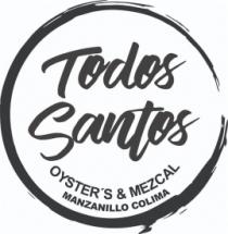 TODOS SANTOS; OYSTER´S & MEZCAL