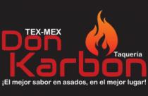 DON KARBON TAQUERIA ¡EL MEJOR SABOR EN ASADOS; EN EL MEJOR LUGAR!