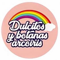 DULCITOS Y BOTANAS ARCOIRIS
