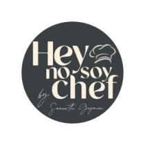 HEY NO SOY CHEF BY SAMANTHA GUZMAN