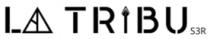 LA TR1BU S3R