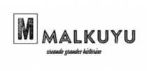 MALKUYU CREANDO GRANDES HISTORIAS