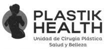 PLASTIK HEALTH UNIDAD DE CIRUGÍA PLÁSTICA SALUD Y BELLEZA