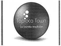 TAPIOCA TOWN LA BONITA TRADICIÓN