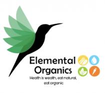 ELEMENTAL ORGANICS HEALTH IS WEALTH; EAT NATURAL; EAT ORGANIC