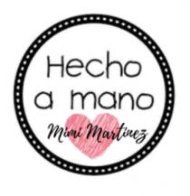 HECHO A MANO MIMI MARTINEZ