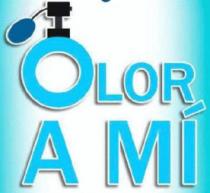 OLOR A MI