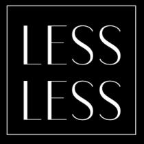 LESS LESS