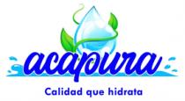 ACAPURA; CALIDADA QUE HIDRATA