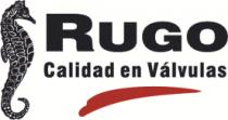 RUGO CALIDAD EN VÁLVULAS