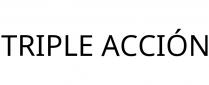 TRIPLE ACCIÓN