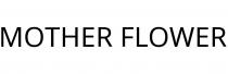 MOTHER FLOWER
