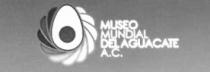 MUSEO MUNDIAL DEL AGUACATE A.C.