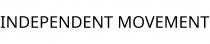 INDEPENDENT MOVEMENT