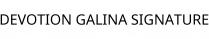 DEVOTION GALINA SIGNATURE