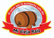 MI VIEJA RAIZ EL SABOR QUE TE ACOMPAÑA CADA DIA