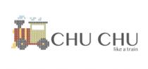 CHU CHU LIKE A TRAIN