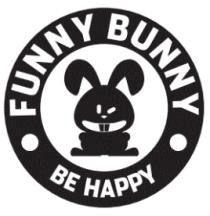 FUNNY BUNNY BE HAPPY