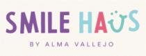 SMILE HAUS BY ALMA VALLEJO
