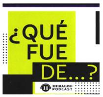 ¿QUÉ FUE DE..
